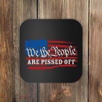 We The People Are Pissed Off Coaster thumb 0