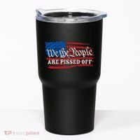 We The People Are Pissed Off Tumbler thumb 0