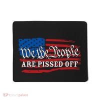 We The People Are Pissed Off Mousepad thumb 0
