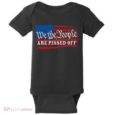 We The People Are Pissed Off Baby Bodysuit
