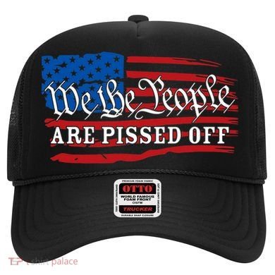We The People Are Pissed Off Hat