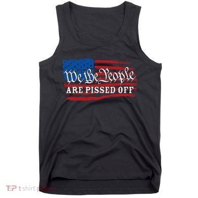 We The People Are Pissed Off Tank Top