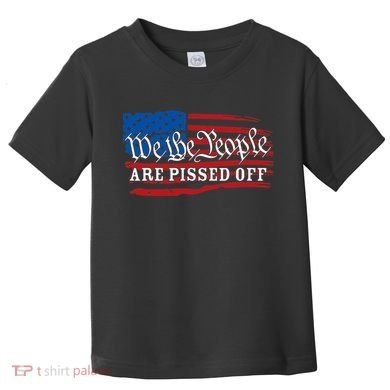 We The People Are Pissed Off Toddler T-Shirt
