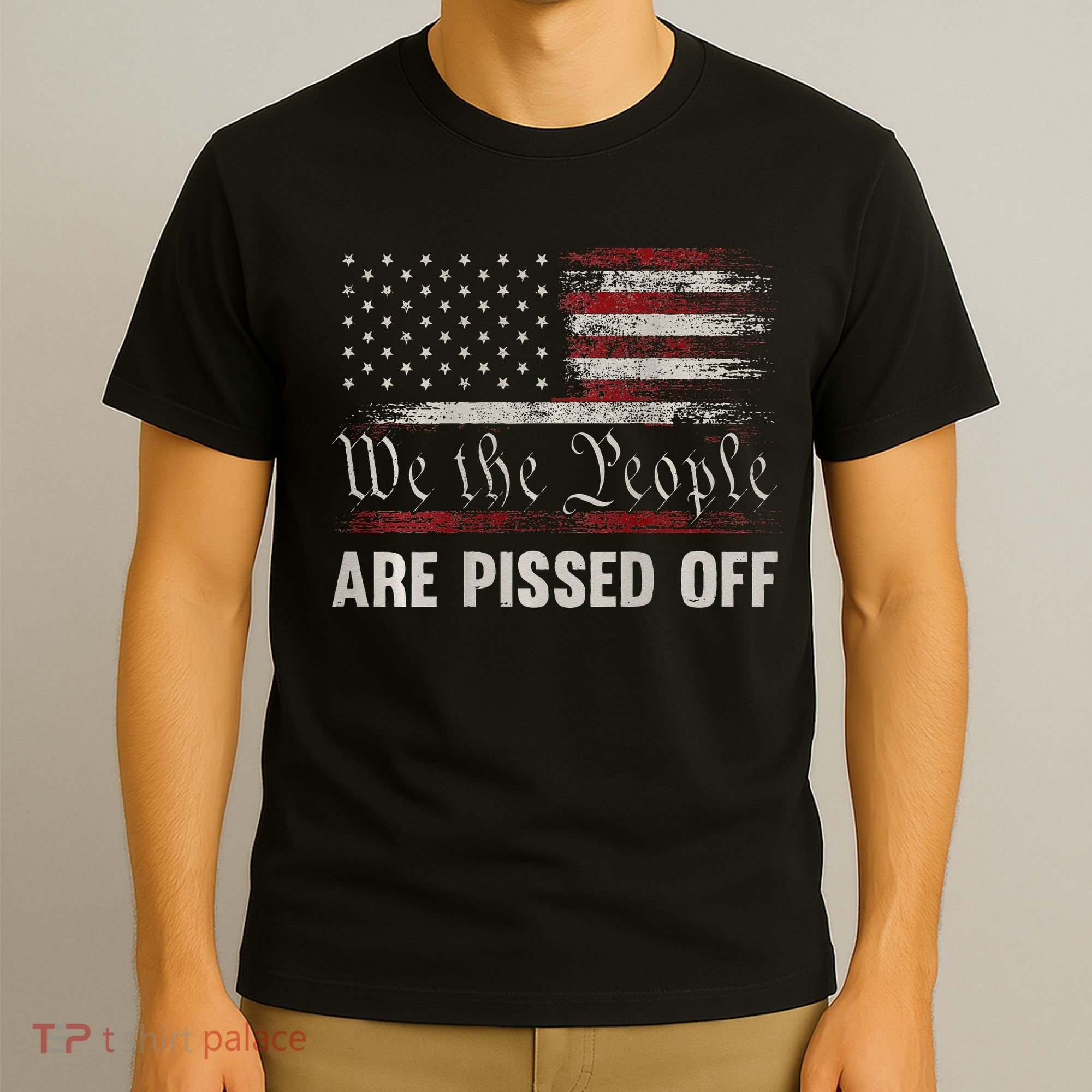 We the People Are Pissed Off Vintage US America Flag ON BACK T-Shirt