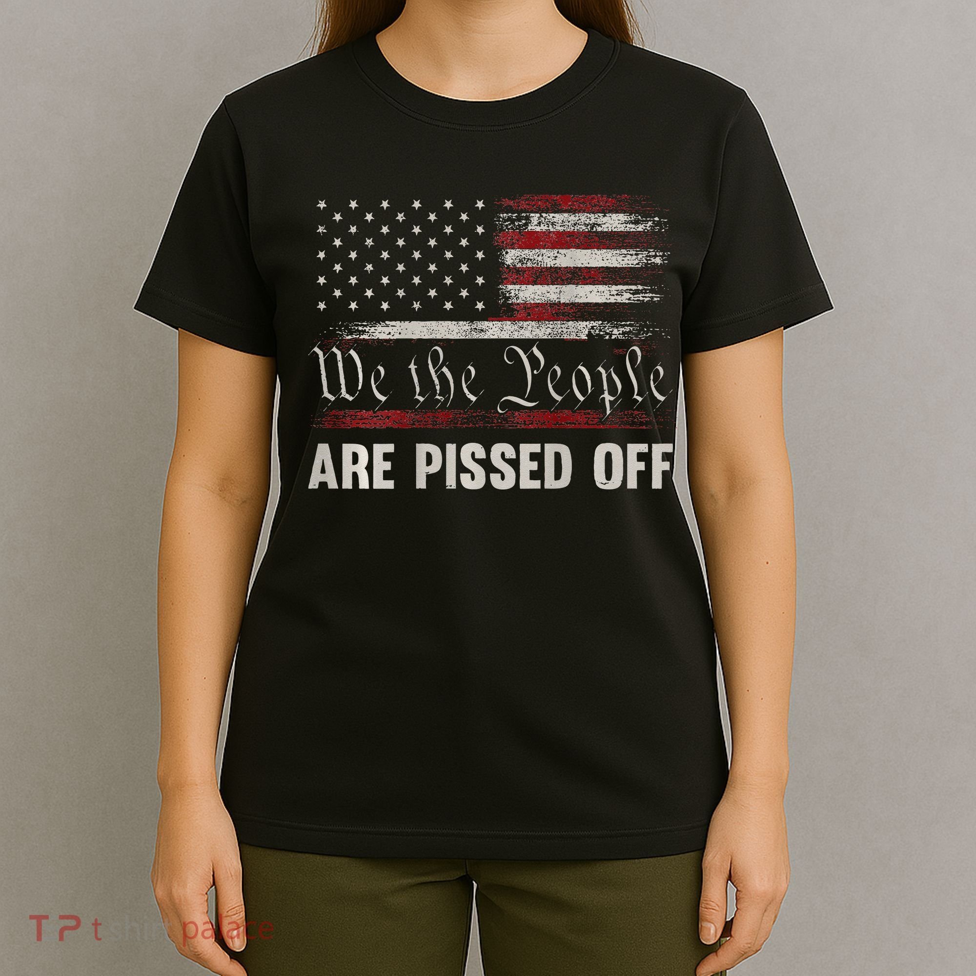 We the People Are Pissed Off Vintage US America Flag ON BACK T-Shirt