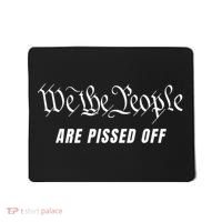 We The People Are Pissed Off Mousepad thumb 0