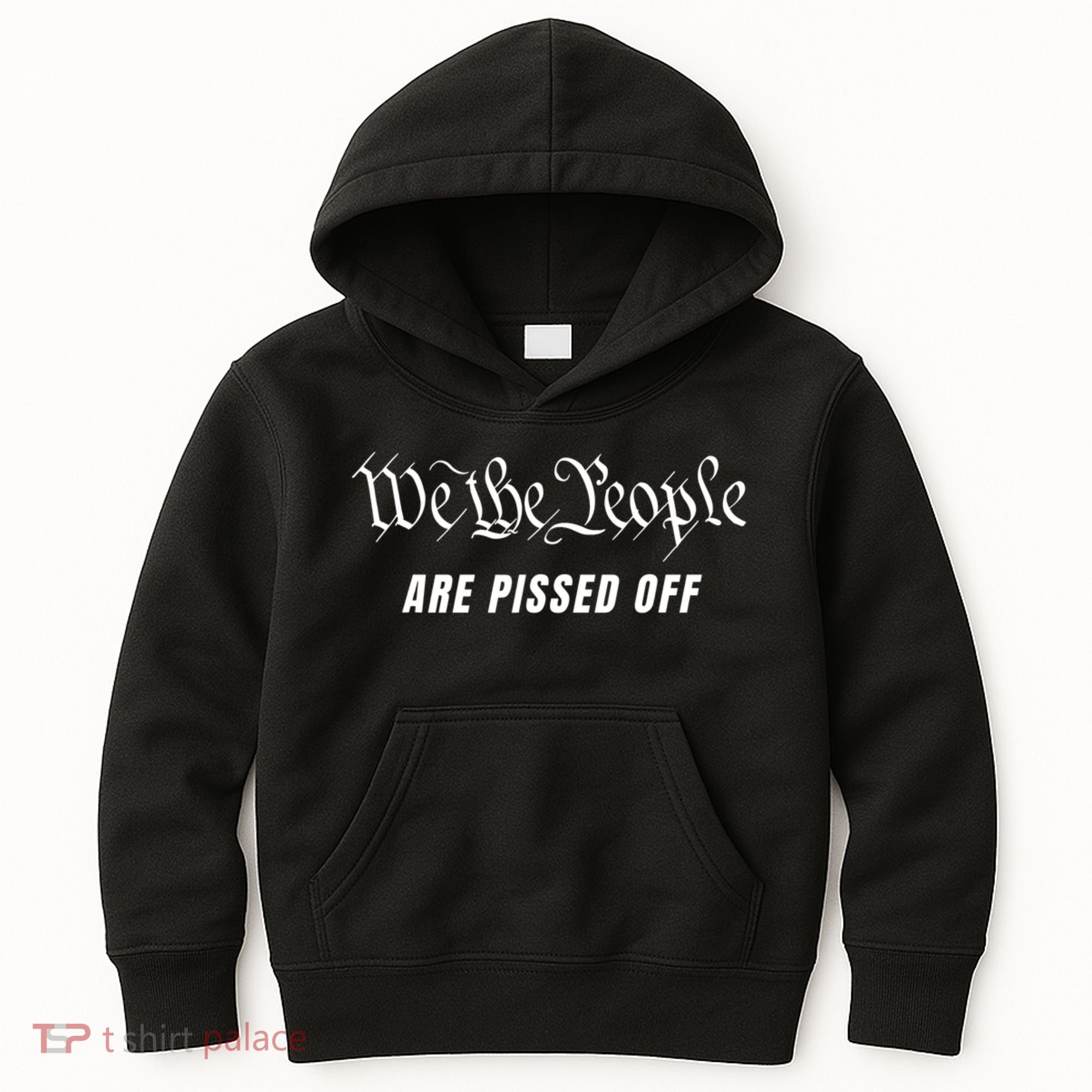 We The People Are Pissed Off Kids Hoodie