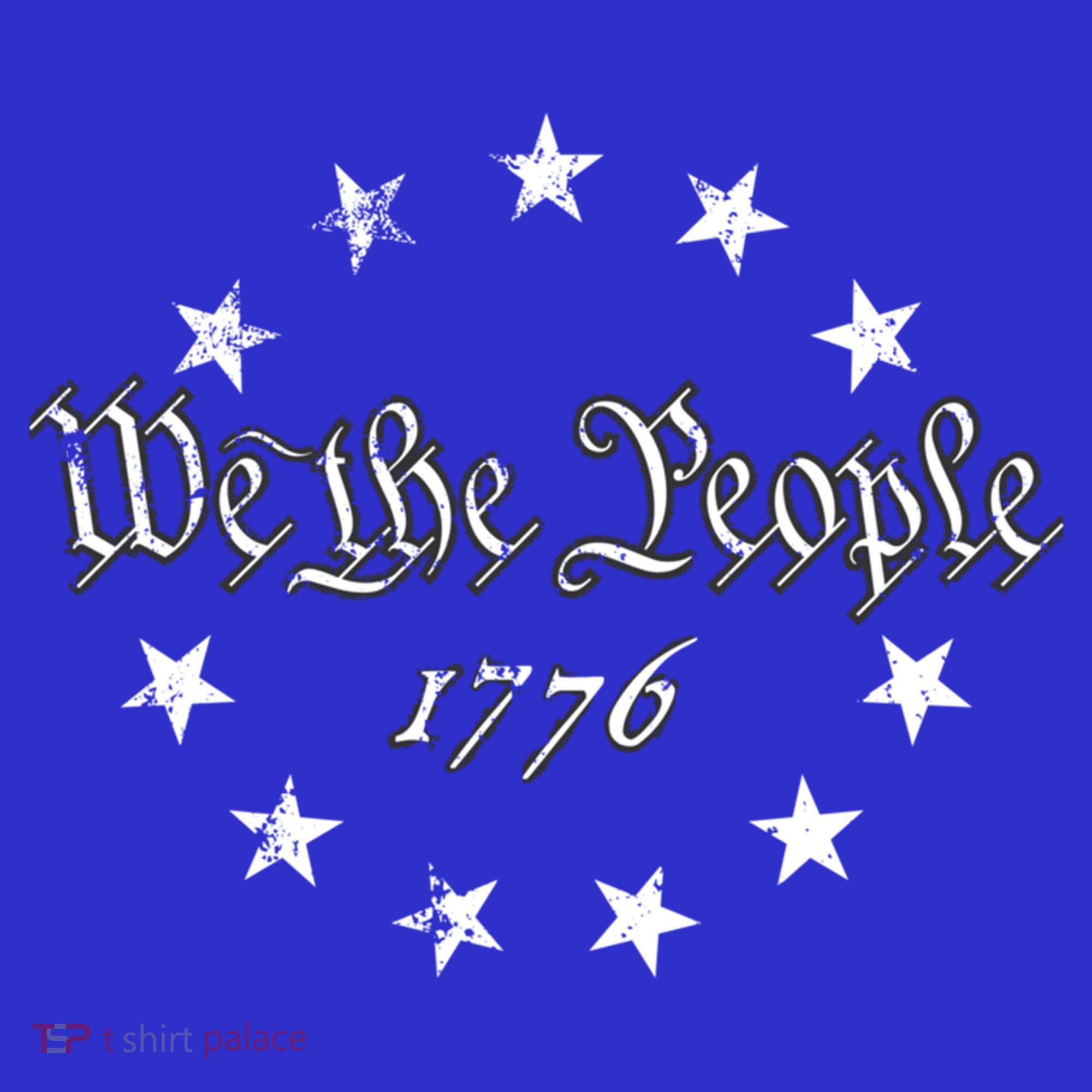 We The People Betsy Ross Flag 4th Of July 1776 Patriotic Gift T-Shirt