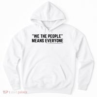 We The People Means Everyone Equality Equal Rights America Hoodie thumb 0