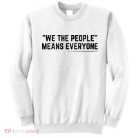 We The People Means Everyone Equality Equal Rights America Sweatshirt thumb 0