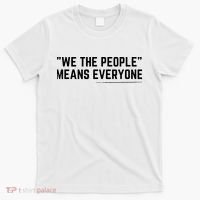 We The People Means Everyone Equality Equal Rights America T-Shirt thumb 0