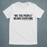 We The People Means Everyone Equality Equal Rights America T-Shirt thumb 5
