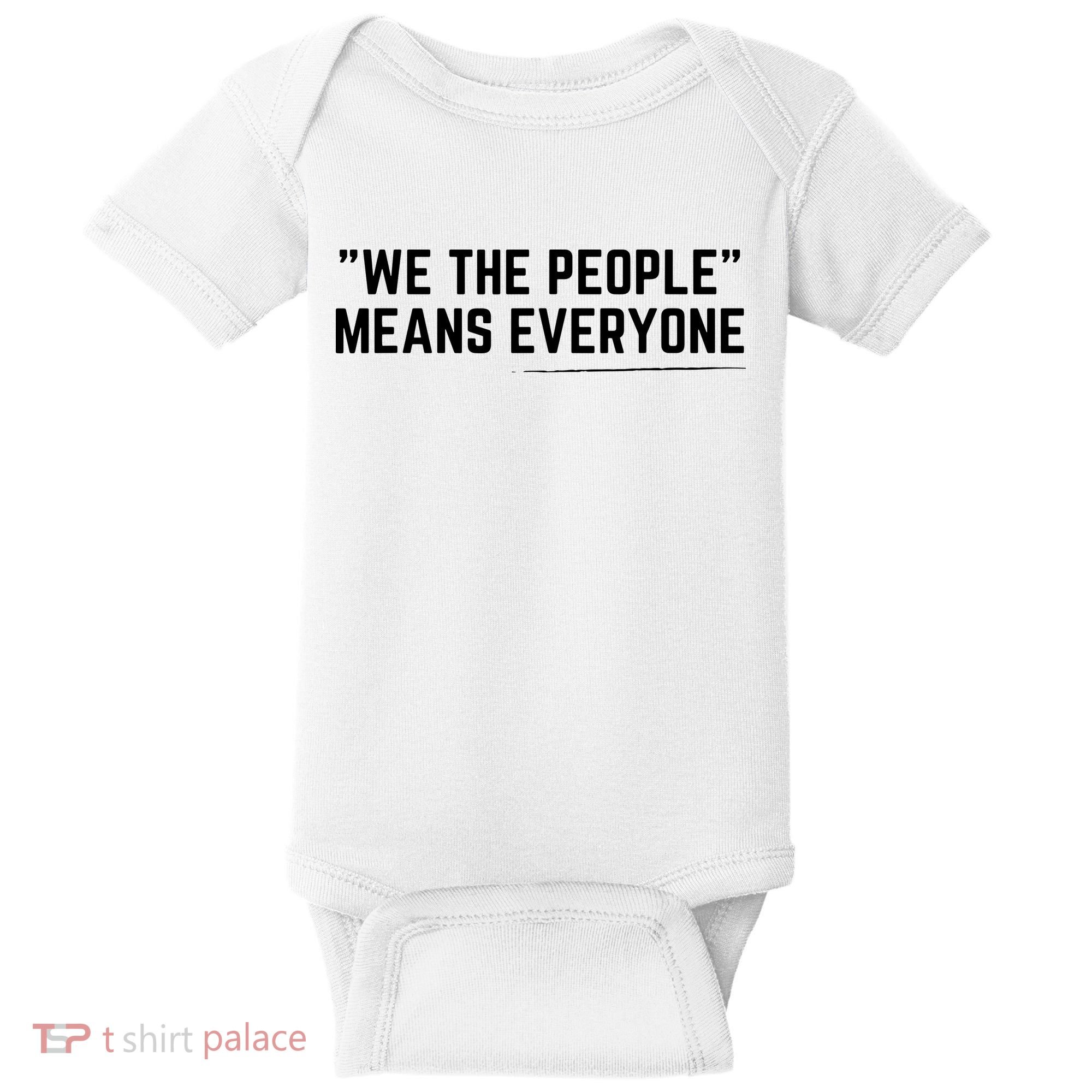 We The People Means Everyone Equality Equal Rights America Baby Bodysuit