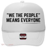 We The People Means Everyone Equality Equal Rights America Hat thumb 0