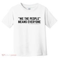 We The People Means Everyone Equality Equal Rights America Toddler T-Shirt thumb 0