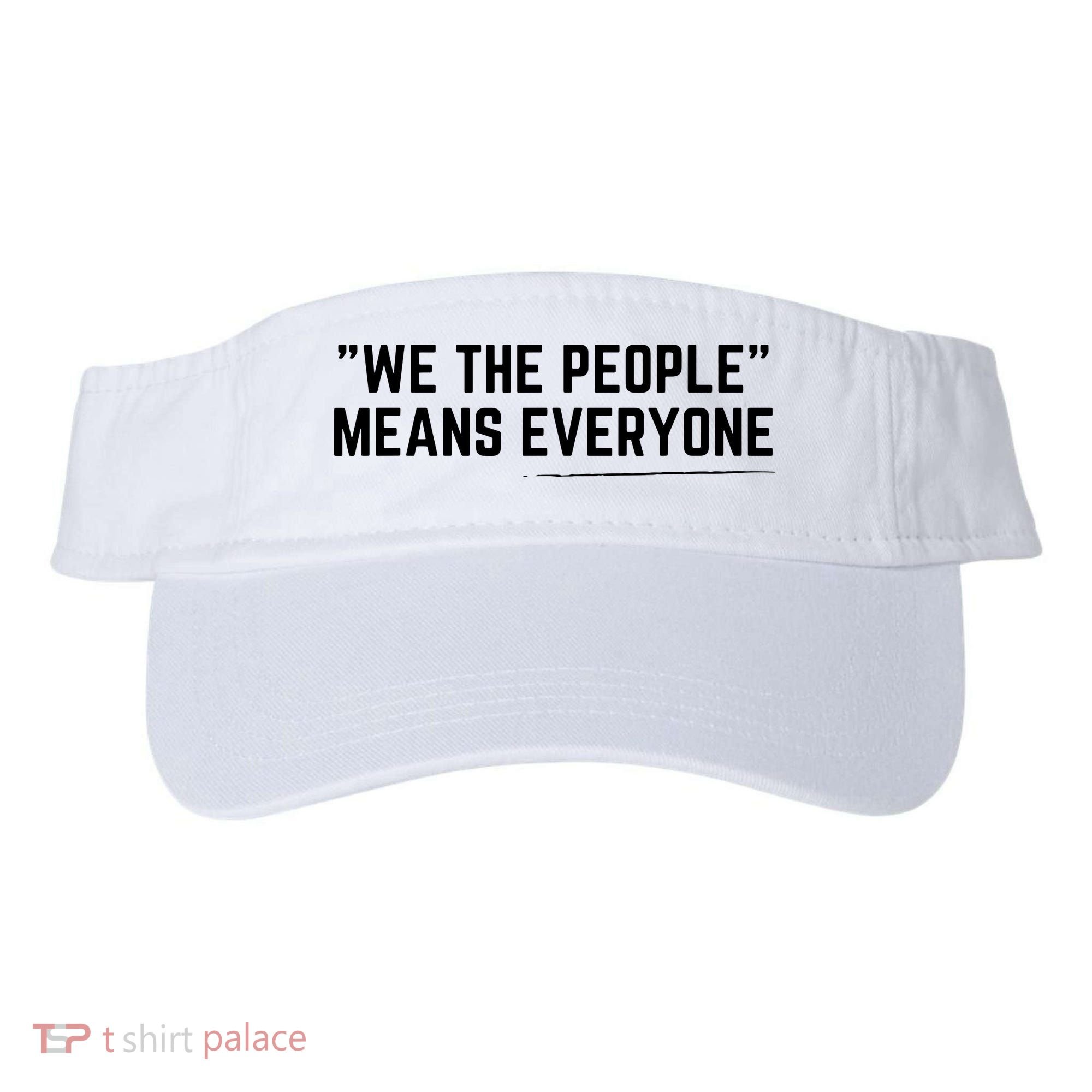 We The People Means Everyone Equality Equal Rights America Visor