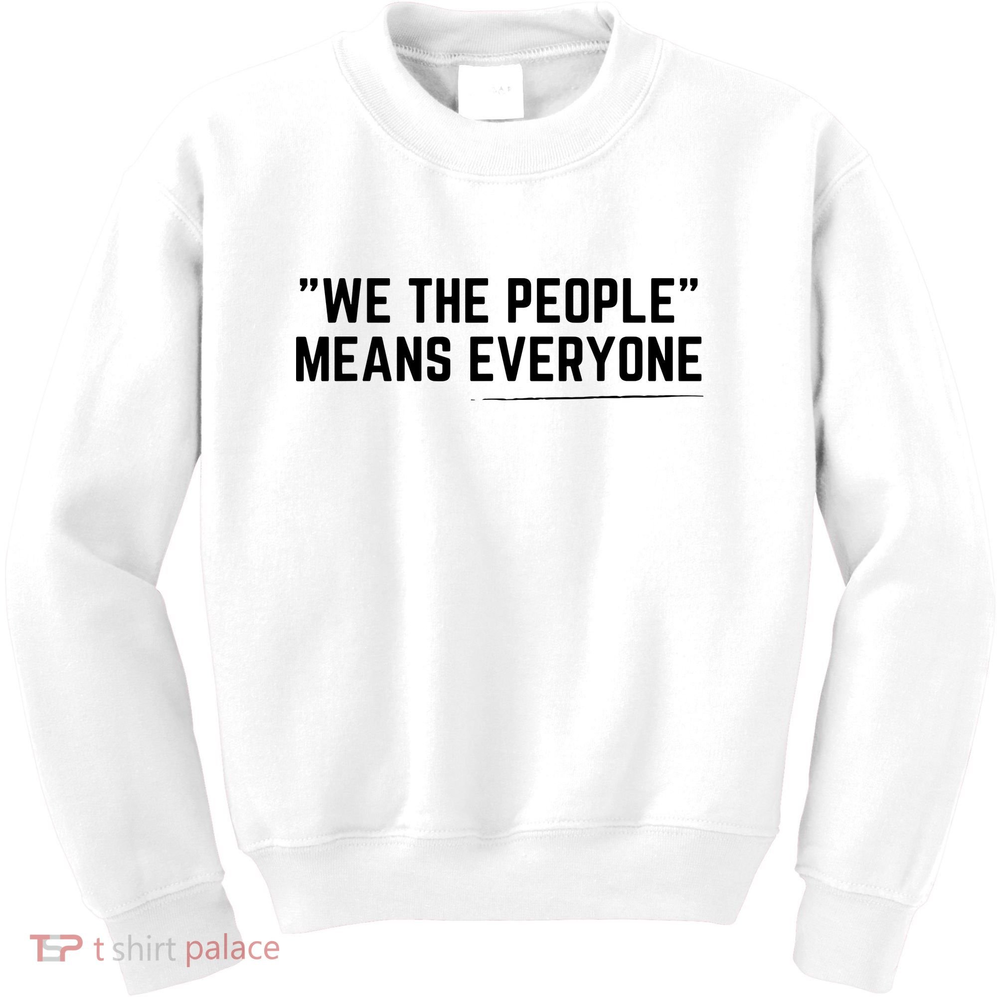 We The People Means Everyone Equality Equal Rights America Kids Sweatshirt