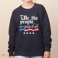 We The People Are Pissed Off Constitution Freedom Women's Sweatshirt thumb 0