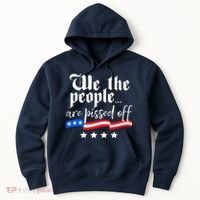 We The People Are Pissed Off Constitution Freedom Hoodie thumb 0