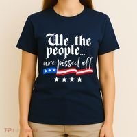 We The People Are Pissed Off Constitution Freedom T-Shirt thumb 4