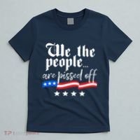 We The People Are Pissed Off Constitution Freedom T-Shirt thumb 5