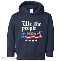We The People Are Pissed Off Constitution Freedom Toddler Hoodie thumb 0