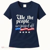We The People Are Pissed Off Constitution Freedom Women's T-Shirt thumb 0