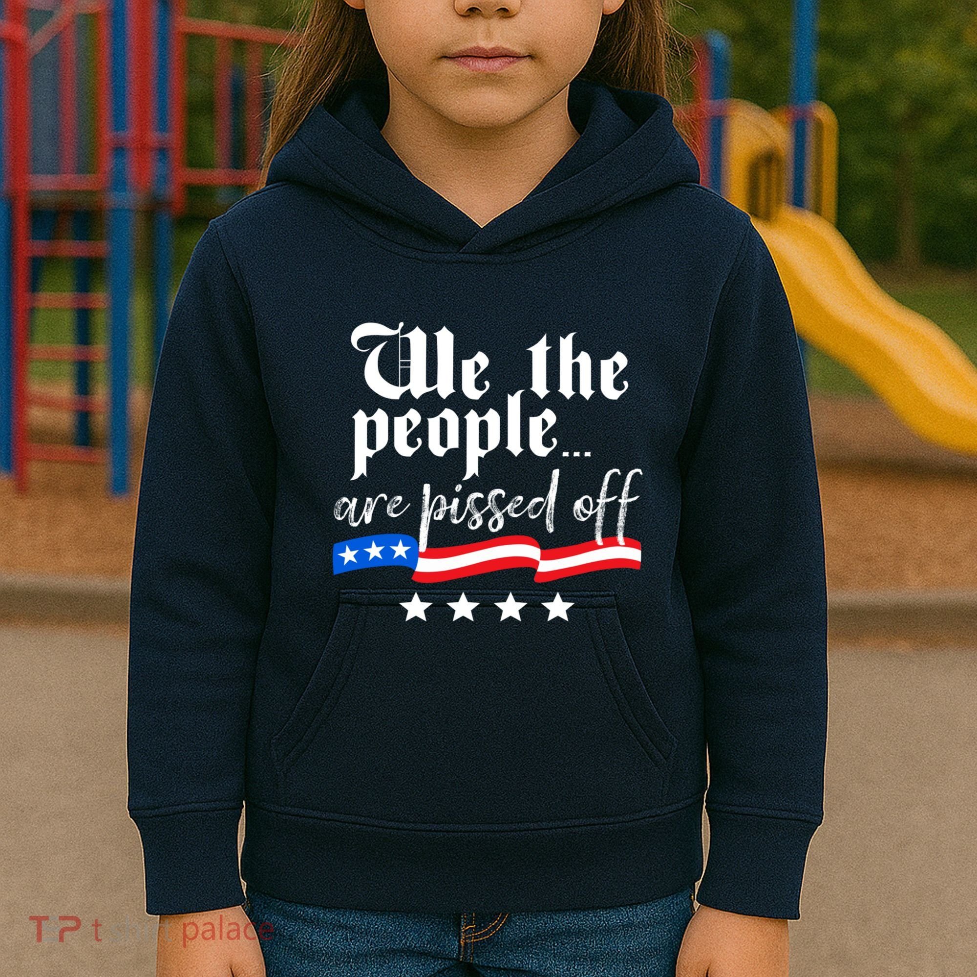 We The People Are Pissed Off Constitution Freedom Kids Hoodie