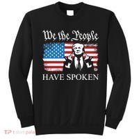 We The People Have Spoken Trump Flag Maga Patriot Statement Sweatshirt thumb 0