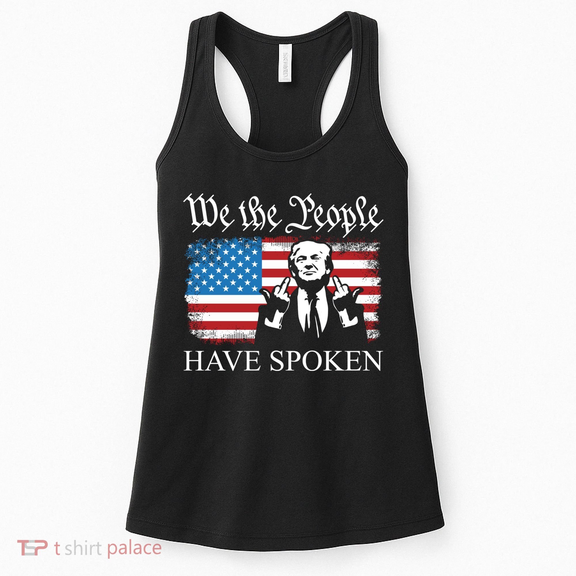 We The People Have Spoken Trump Flag Maga Patriot Statement Women's Tank Top