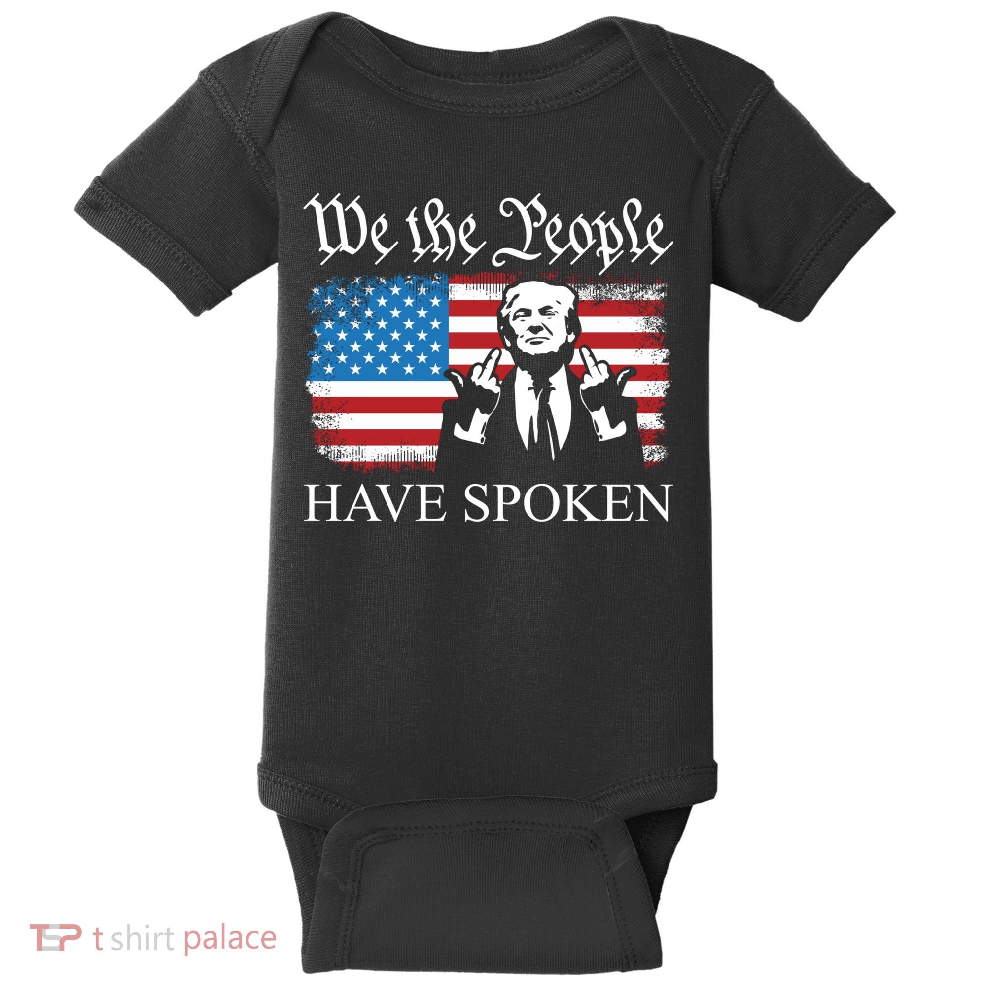 We The People Have Spoken Trump Flag Maga Patriot Statement Baby Bodysuit