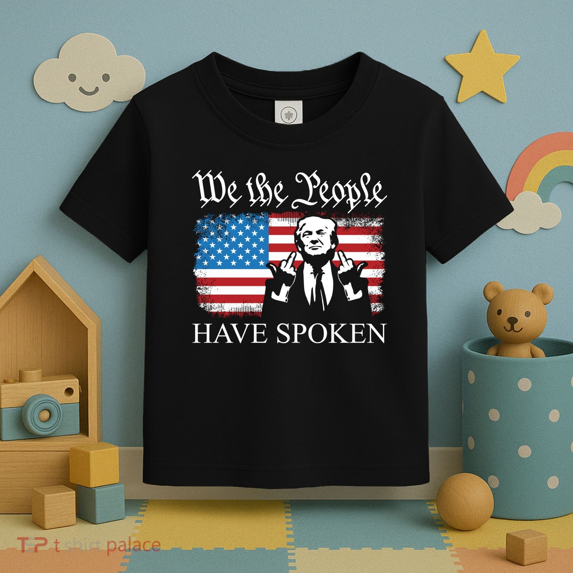 We The People Have Spoken Trump Flag Maga Patriot Statement Toddler T-Shirt