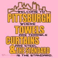 Welcome To Pittsburgh Where Towels Are Terrible Curtains Are Steel Coaster thumb 2