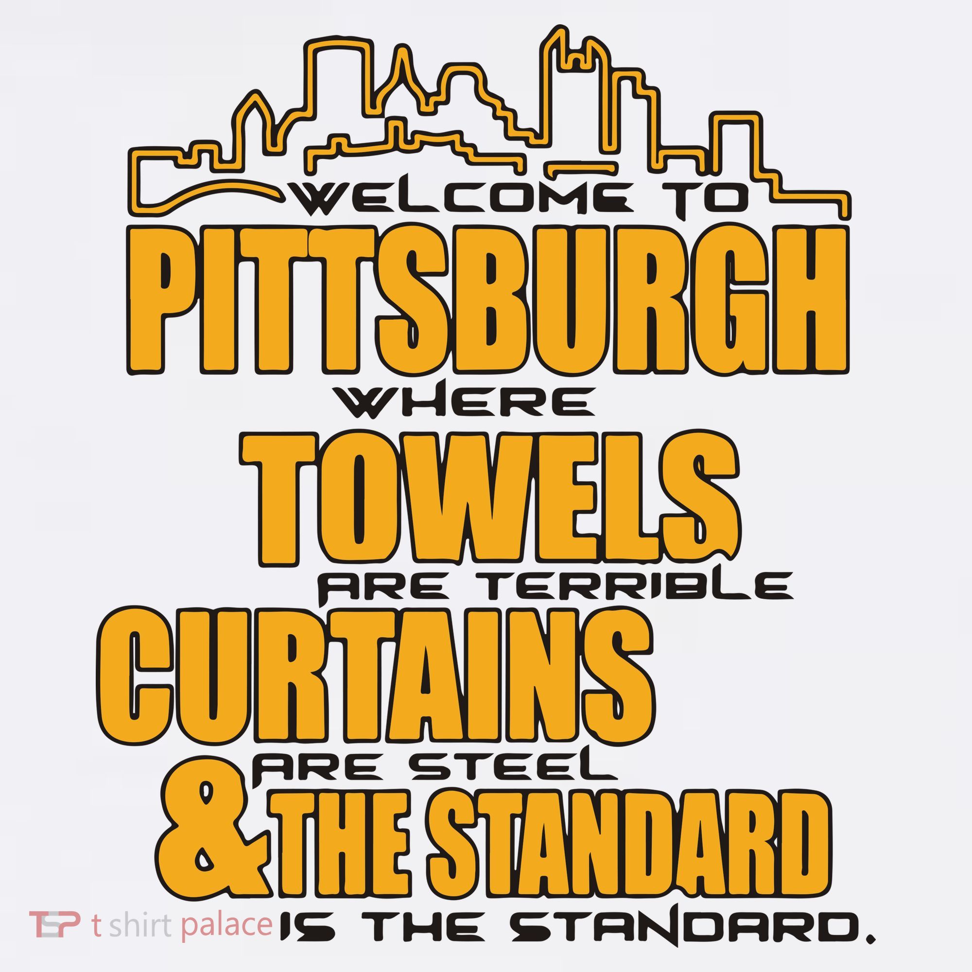 Welcome To Pittsburgh Where Towels Are Terrible Curtains Are Steel Bucket Hat