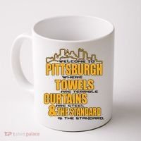 Welcome To Pittsburgh Where Towels Are Terrible Curtains Are Steel Coffee Mug thumb 0