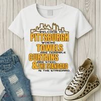 Welcome To Pittsburgh Where Towels Are Terrible Curtains Are Steel Women's T-Shirt thumb 3