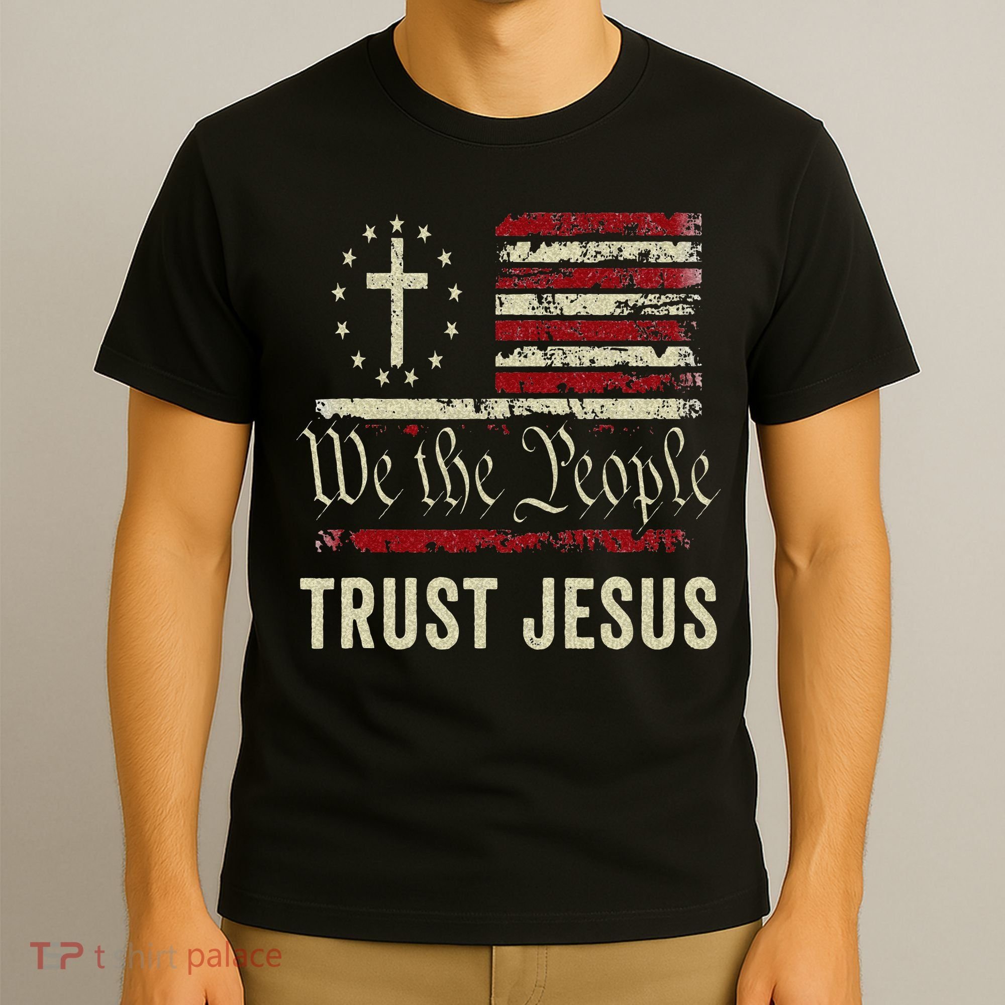 We The People Trust Jesus USA Flag Christian Patriotic T-Shirt