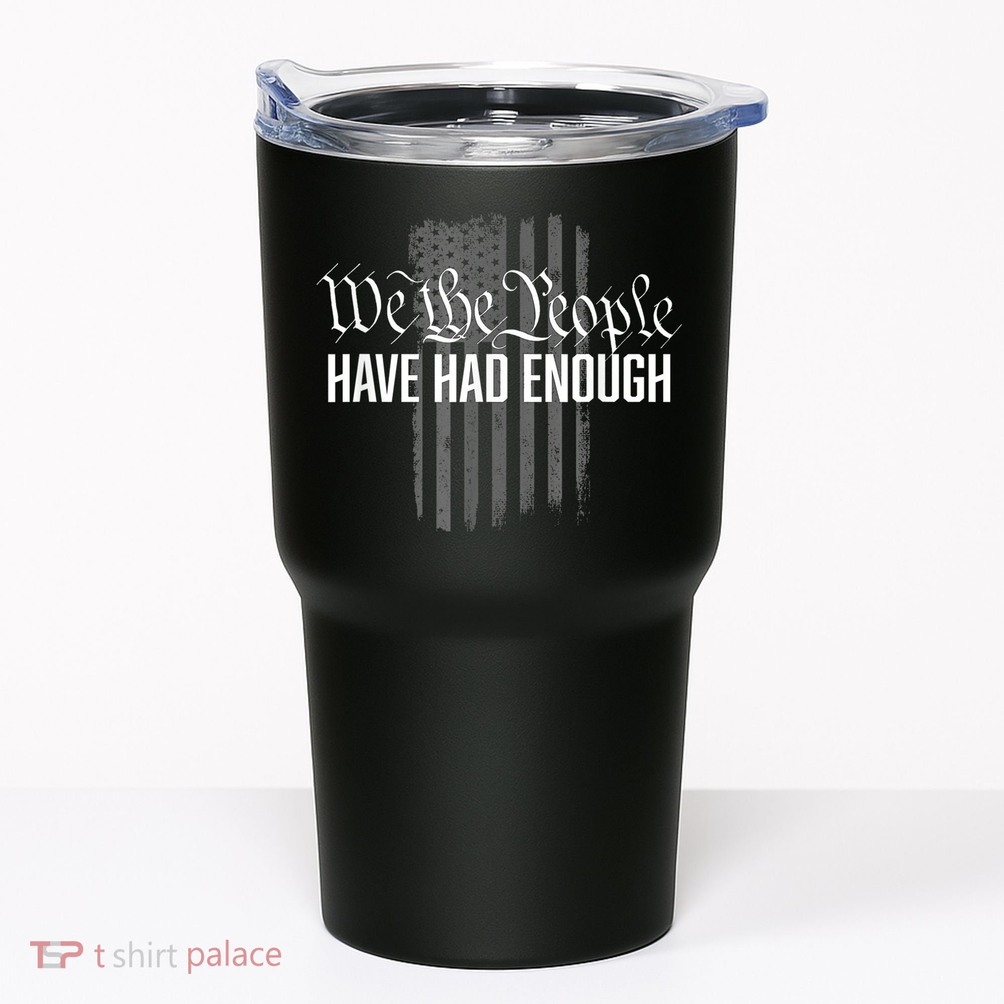 We The People Have Had Enough Tumbler