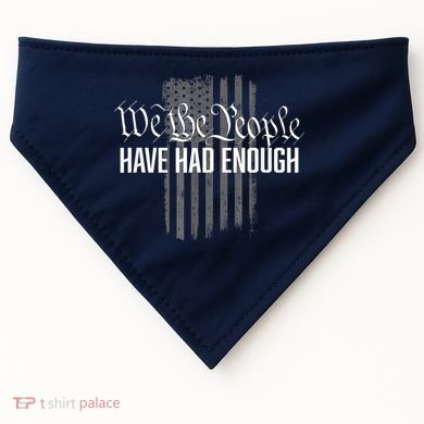 We The People Have Had Enough USA-Made Doggie Bandana