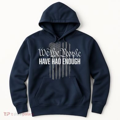 We The People Have Had Enough Hoodie