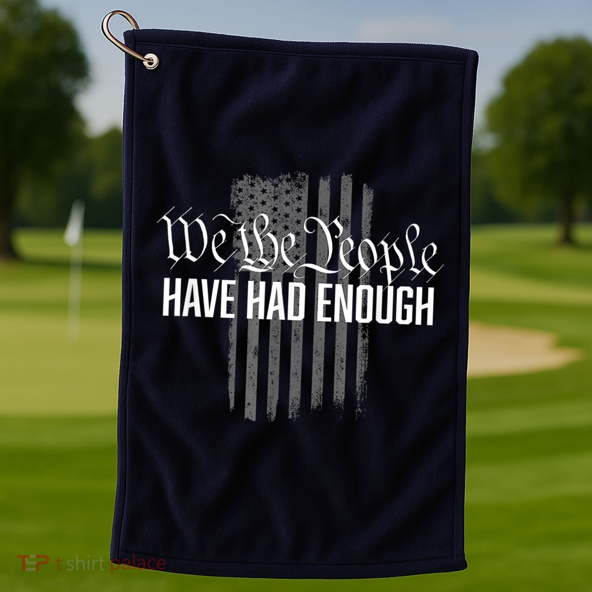 We The People Have Had Enough Golf Towel