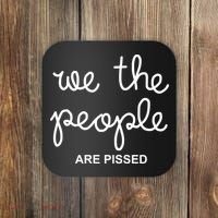 We The People Are Pissed Nicolle Wallace Coaster thumb 0