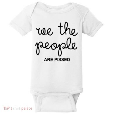 We The People Are Pissed Nicolle Wallace Baby Bodysuit