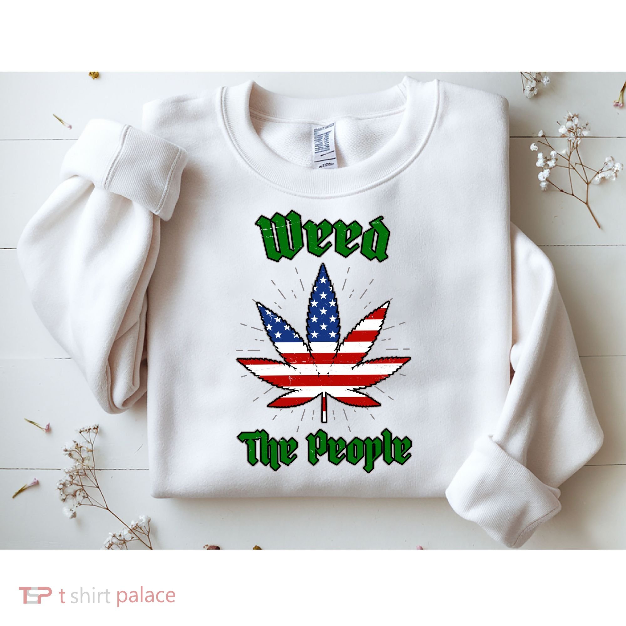 Weed The People Marijuana Usa Flag Funny Sweatshirt