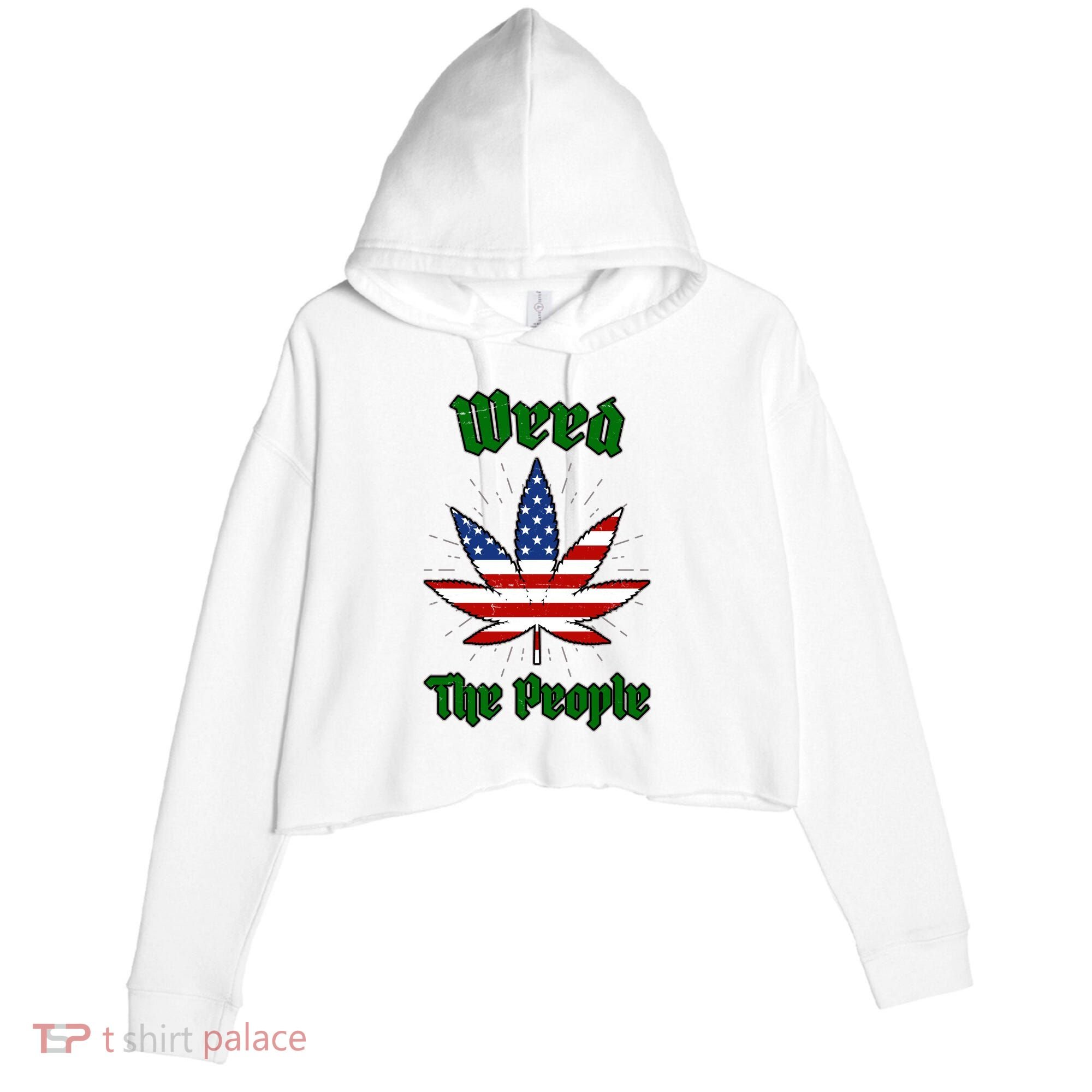 Weed The People Marijuana Usa Flag Funny Crop Fleece Hoodie