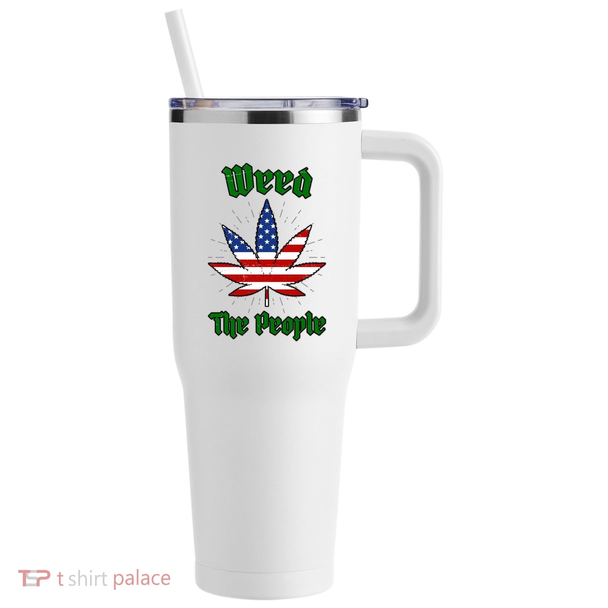 Weed The People Marijuana Usa Flag Funny 40oz Vacuum Insulated Stainless Steel Travel Tumbler