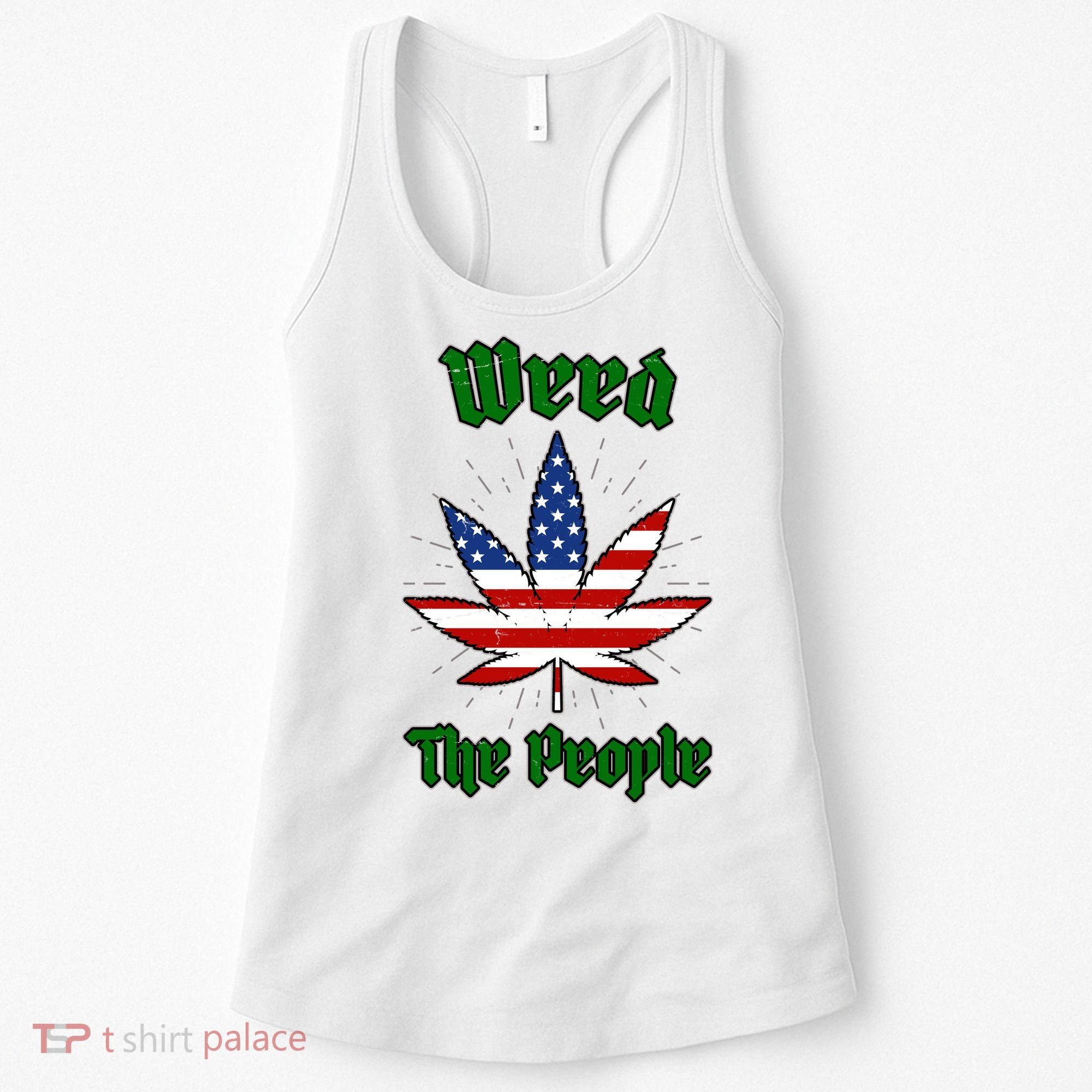 Weed The People Marijuana Usa Flag Funny Women's Tank Top