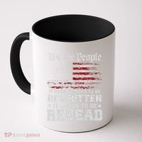 We The People Constitution Needs To Reread Usa Flag July 4th Coffee Mug thumb 0