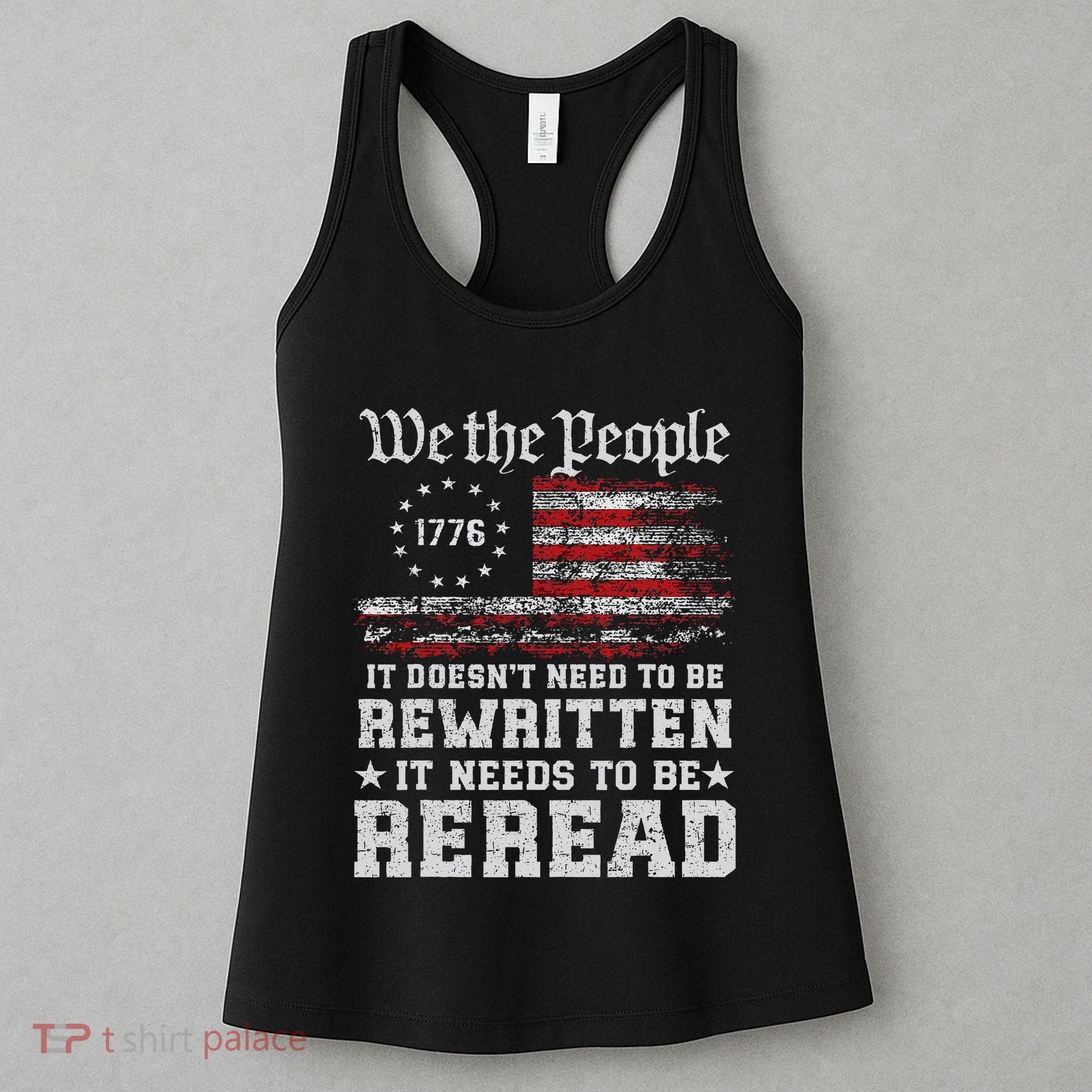 We The People Constitution Needs To Reread Usa Flag July 4th Women's Tank Top