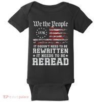 We The People Constitution Needs To Reread Usa Flag July 4th Baby Bodysuit thumb 0